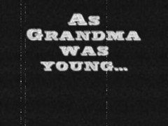 Retro - As Grandma Was Young - Masturbat...