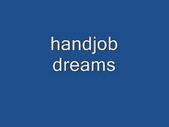 Handjob Dreams