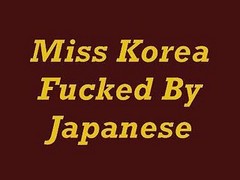 Miss Korea Fucked By Japanese  N15